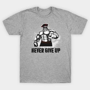 NEVER GIVE UP T-Shirt